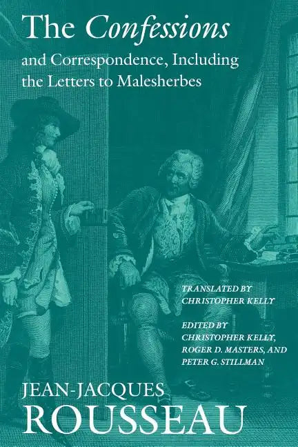 The Confessions and Correspondence, Including the Letters to Malesherbes - Paperback