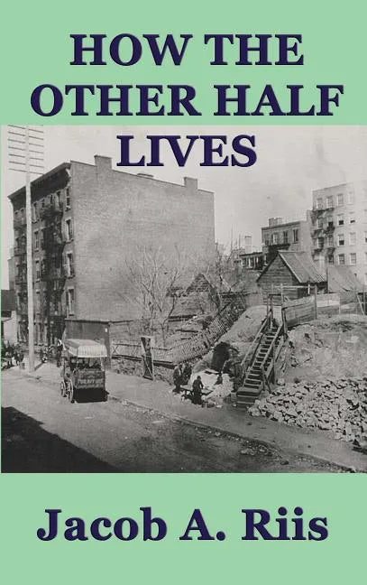 How the Other Half Lives - Hardcover