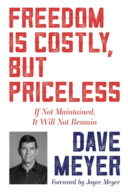 Freedom Is Costly, But Priceless: If Not Maintained, It Will Not Remain - Paperback