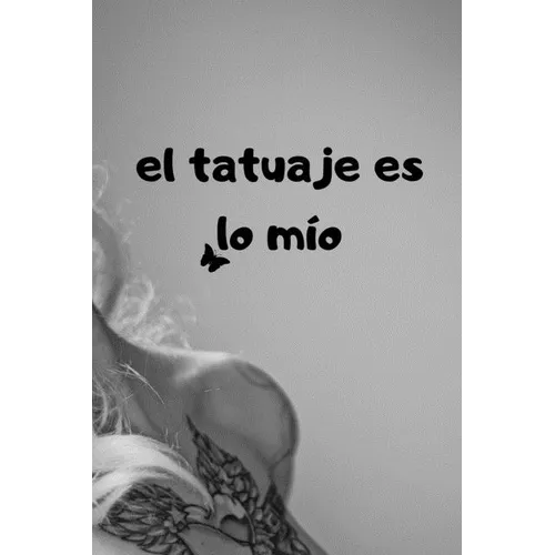 El tatuaje es lo m?: con p疊inas detalladas para tatoo artist 100 p疊inas - Paperback