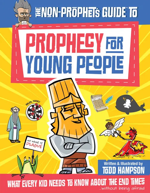 The Non-Prophet's Guide to Prophecy for Young People: What Every Kid Needs to Know about the End Times - Paperback