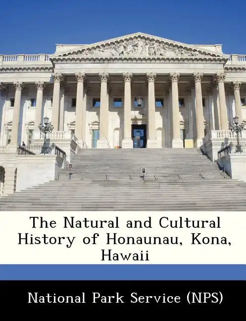 The Natural and Cultural History of Honaunau, Kona, Hawaii - Paperback