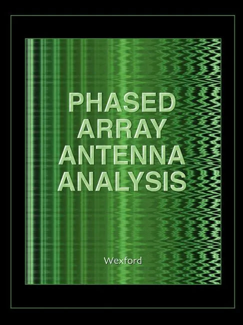 Phased Array Antenna Analysis (Computational Electromagnetics - Paperback