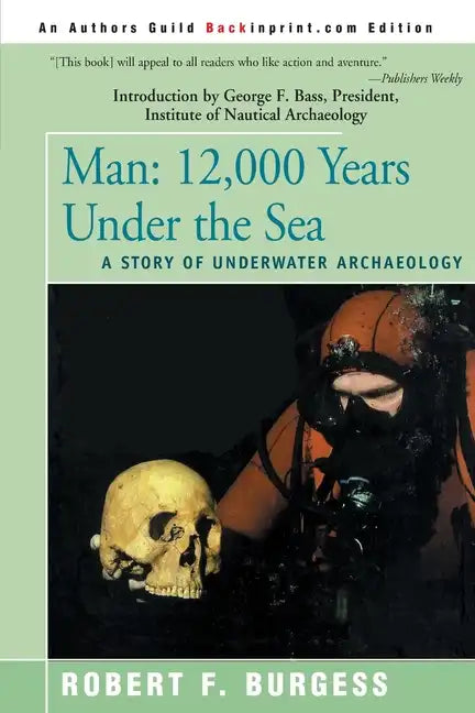 Man: 12,000 Years Under the Sea, a Story of Underwater Archaeology - Paperback