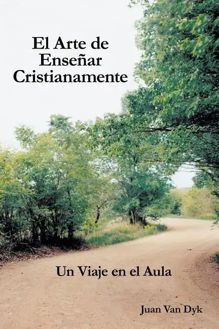 El Arte de Ensenar Cristianamente: Un Viaje En El Aula - Paperback