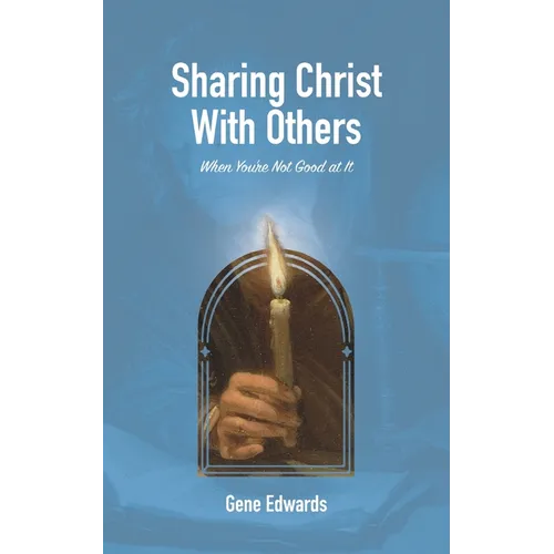 Sharing Christ With Others When You're Not Good at It - Paperback