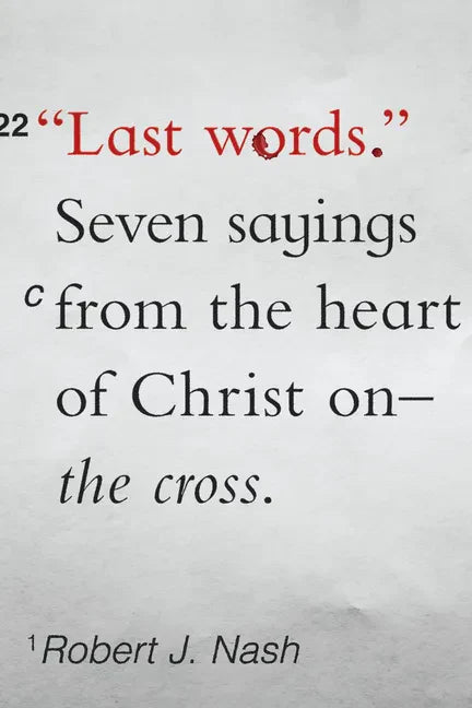 Last Words: Seven Sayings from the Heart of Christ on the Cross - Paperback