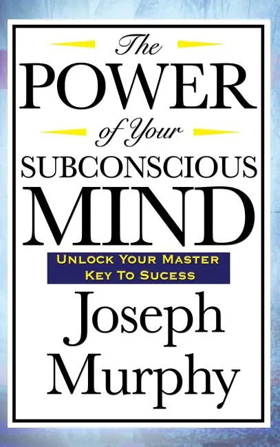 The Power of Your Subconscious Mind - Hardcover