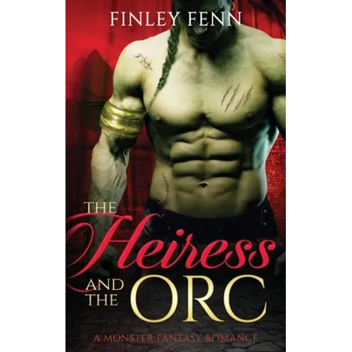 The Heiress and the Orc: A Monster Fantasy Romance - Paperback