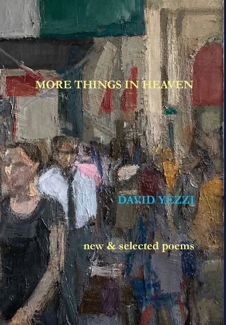 More Things in Heaven: New and Selected Poems - Hardcover