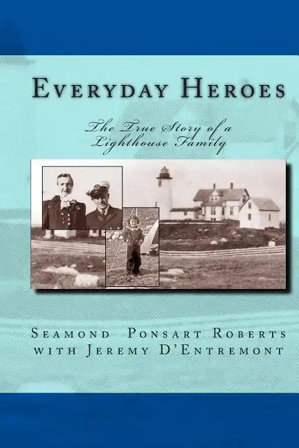 Everyday Heroes: The True Story of a Lighthouse Family - Paperback