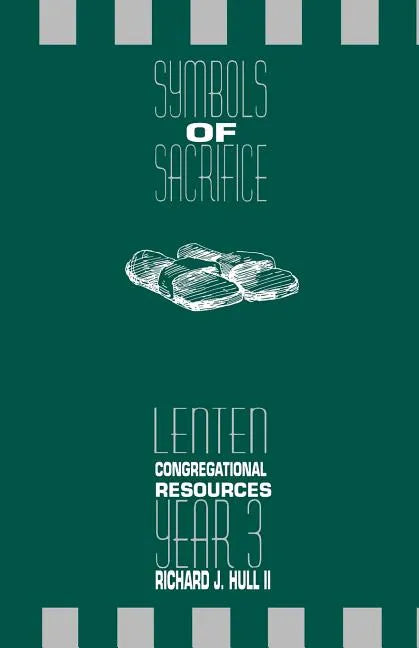 Symbols of Sacrifice, Year 3: Lenten Congregational Resources - Paperback