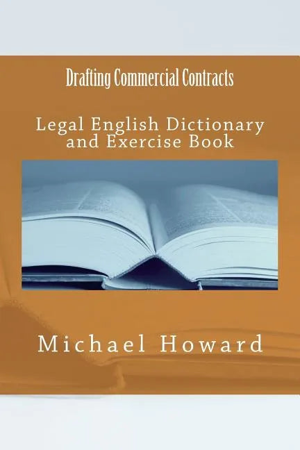 Drafting Commercial Contracts: Legal English Dictionary and Exercise Book - Paperback