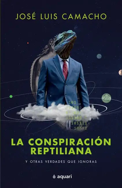 La Conspiración Reptiliana Y Otras Verdades Que Ignoras - Paperback