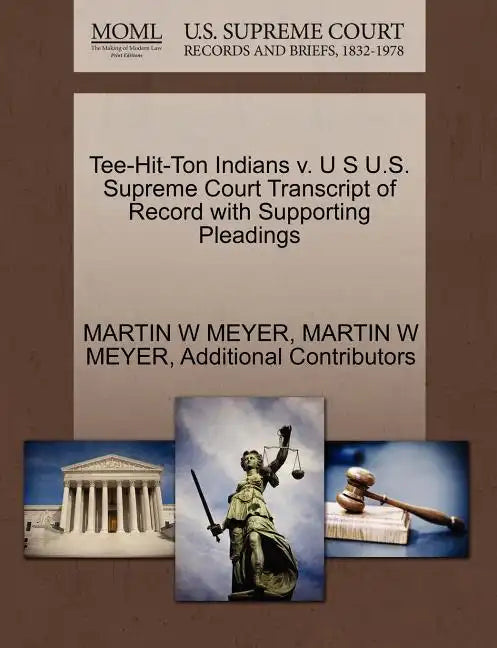 Tee-Hit-Ton Indians V. U S U.S. Supreme Court Transcript of Record with Supporting Pleadings - Paperback