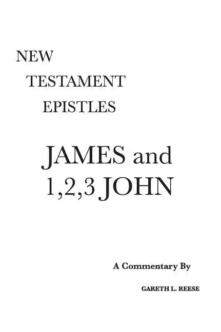 James and 1,2,3 John: A Critical & Exegetical Commentary - Hardcover