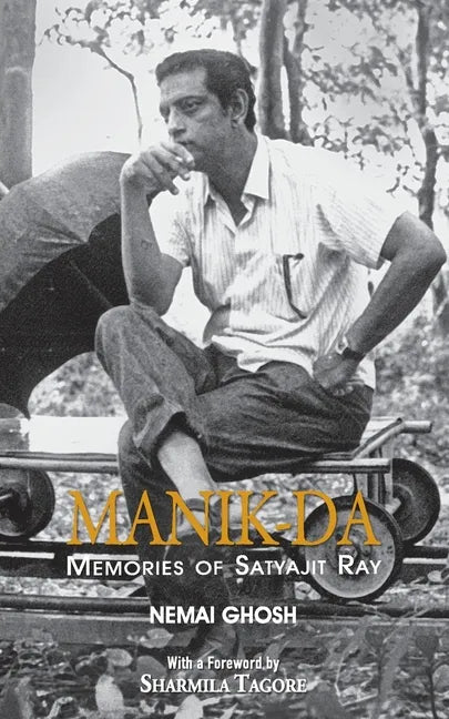 Manik Da: Memoirs Of Satyajit Ray - Paperback