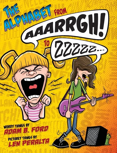 The Alphabet from AAARRGH! to ZZzzz... - Hardcover