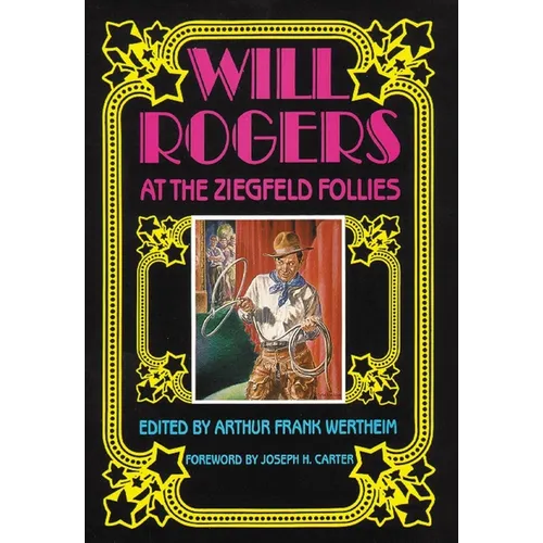 Will Rogers at the Ziegfeld Follies - Hardcover