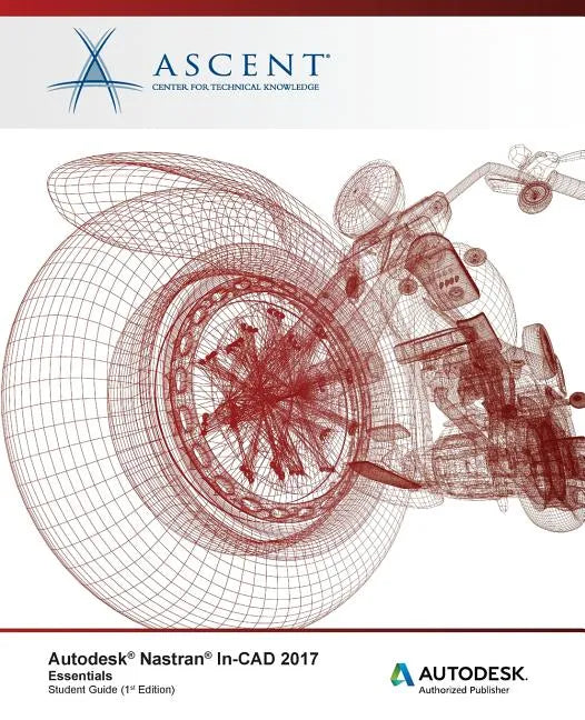 Autodesk Nastran In-CAD 2017 Essentials: Autodesk Authorized Publisher - Paperback
