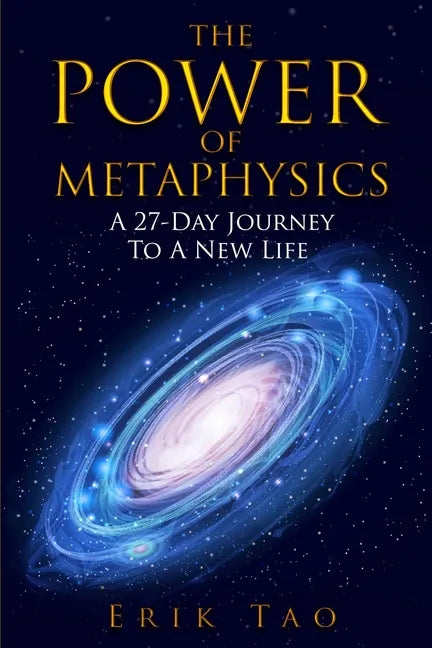 The Power Of Metaphysics: A 27-Day Journey To A New Life - Paperback