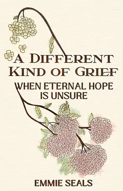 A Different Kind of Grief: When Eternal Hope is Unsure - Paperback