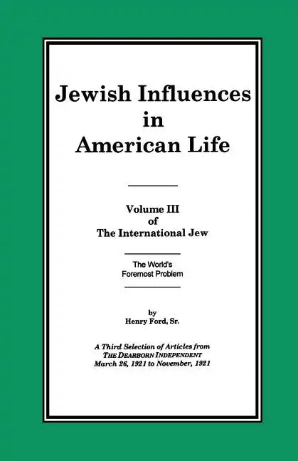 The International Jew Volume III: Jewish Influences in American Life - Paperback