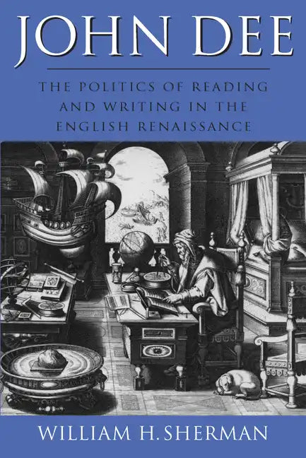 John Dee: The Politics of Reading and Writing in the English Renaissance - Paperback
