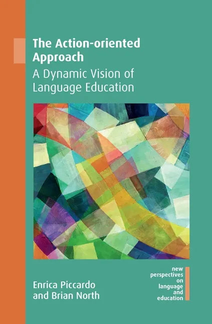 The Action-Oriented Approach: A Dynamic Vision of Language Education - Paperback