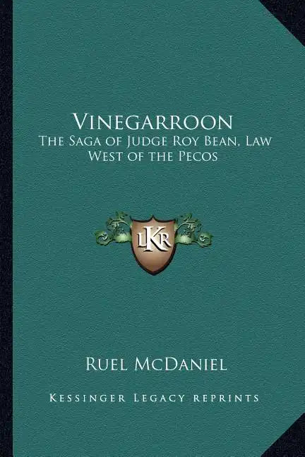 Vinegarroon: The Saga of Judge Roy Bean, Law West of the Pecos - Paperback