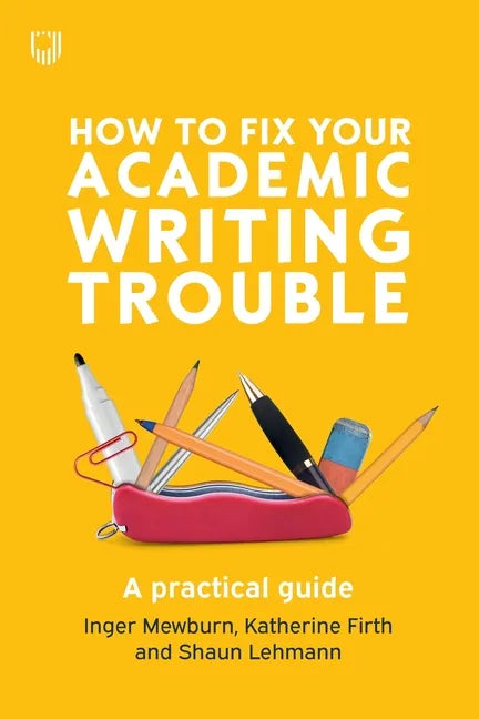 How to Fix Your Academic Writing Trouble - Paperback