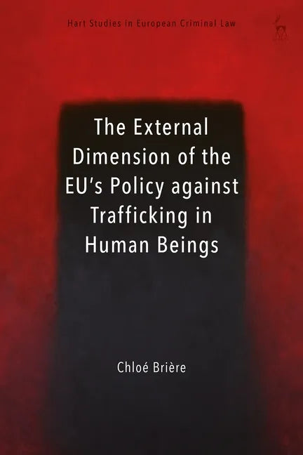 External Dimension of the Eu's Policy Against Trafficking in Human Beings - Paperback