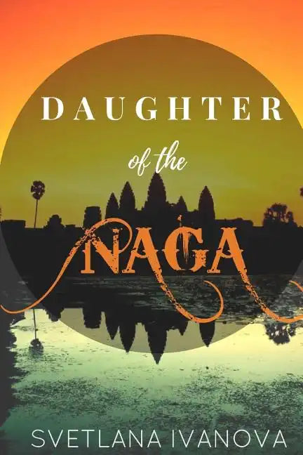 Daughter of the Naga: A girl who is lost in time - Paperback