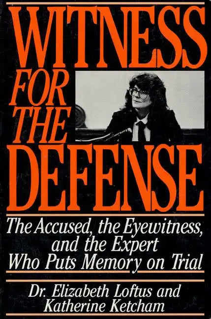 Witness for the Defense: The Accused, the Eyewitness, and the Expert Who Puts Memory on Trial - Paperback
