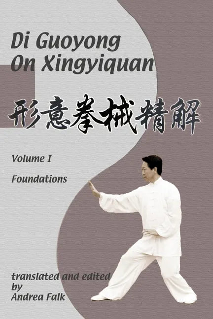 Di Guoyong on Xingyiquan Volume I Foundations - Paperback
