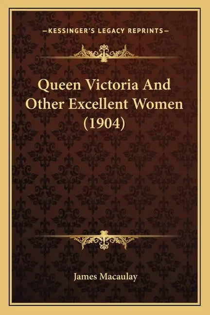 Queen Victoria And Other Excellent Women (1904) - Paperback