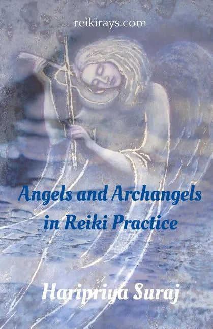 Angels and Archangels in Reiki Practice: A Practical Guide - Paperback