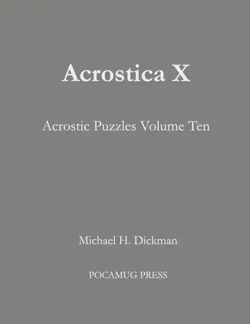 Acrostica X: Acrostic Puzzles Volume Ten - Paperback