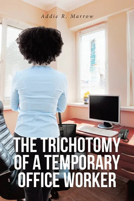 The Trichotomy of a Temporary Office Worker - Paperback