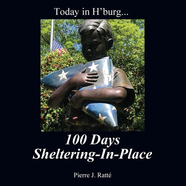 Today in H'burg... 100 Days Sheltering-In-Place - Paperback