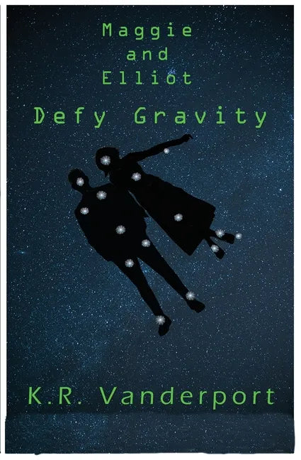 Maggie and Elliot Defy Gravity - Paperback