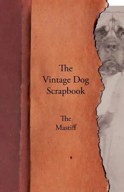 The Vintage Dog Scrapbook - The Mastiff - Paperback