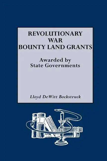 Revolutionary War Bounty Land Grants - Paperback