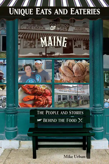 Unique Eats and Eateries of Maine - Paperback