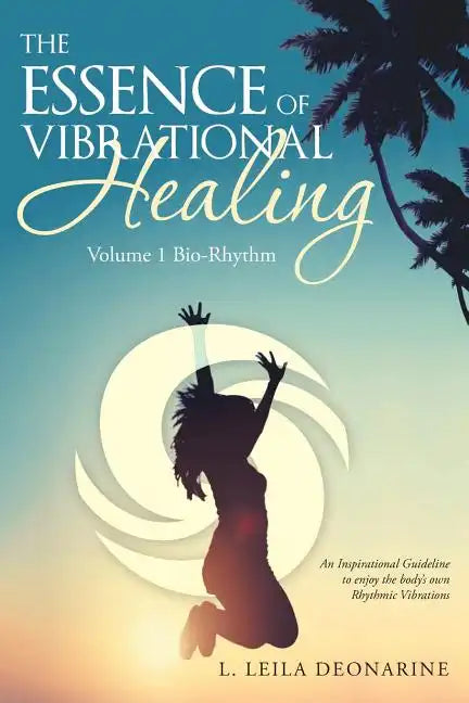 The Essence of Vibrational Healing: Volume 1 Bio-Rhythm - Paperback