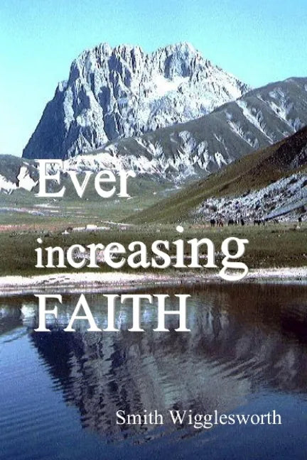 Ever Increasing Faith - Paperback
