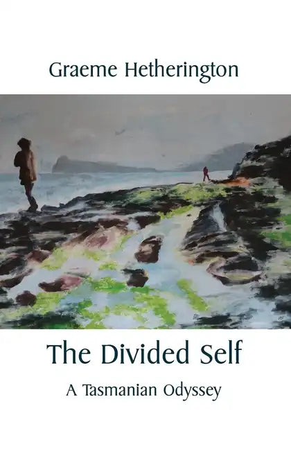 The Divided Self: A Tasmanian Odyssey - Paperback