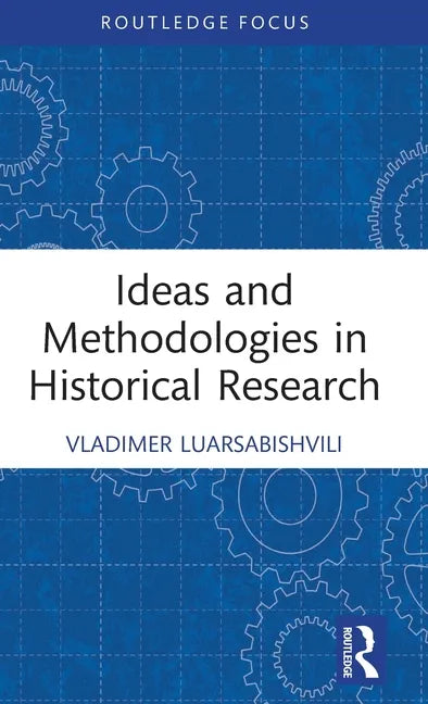 Ideas and Methodologies in Historical Research - Hardcover