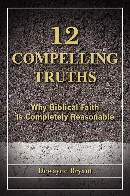 12 Compelling Truths - Paperback