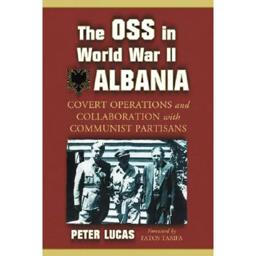 OSS in World War II Albania: Covert Operations and Collaboration with Communist Partisans - Paperback